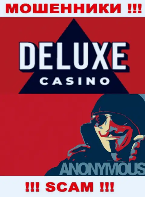 Информации о руководителях организации Deluxe Casino найти не удалось - в связи с чем не советуем иметь дело с указанными internet мошенниками
