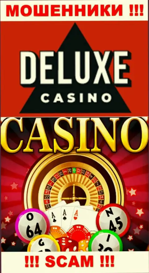 Deluxe Casino - типичные интернет-мошенники, сфера деятельности которых - Casino