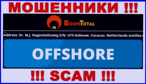 Boom Total - это противозаконно действующая компания, расположенная в офшорной зоне Dr. M.J. Hugenholtzweg Z/N, UTS-Gebouw, Curacao, Netherlands Antilles, будьте крайне внимательны