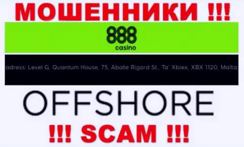 888 Casino это МОШЕННИКИ, отсиживаются в офшорной зоне по адресу - Level G, Quantum House, 75, Abate Rigord St., Ta’ Xbiex, XBX 1120, Malta