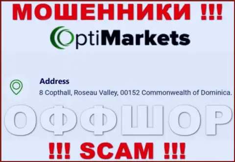 Не работайте совместно с организацией OptiMarket - можно остаться без денежных средств, так как они зарегистрированы в офшорной зоне: 8 Coptholl, Roseau Valley 00152 Commonwealth of Dominica