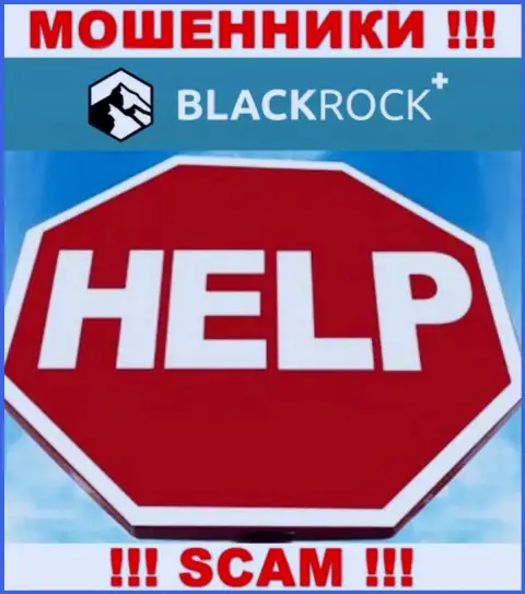 Вешать нос не нужно, мы подскажем, как вернуть назад финансовые средства с брокерской компании BlackRock Plus