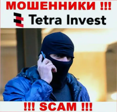 Не доверяйте ни единому слову агентов Tetra-Invest Co, их главная цель раскрутить вас на средства