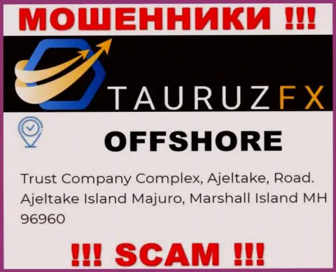 С TauruzFX довольно-таки рискованно иметь дела, ведь их адрес в офшоре - Trust Company Complex, Ajeltake, Road. Ajeltake Island Majuro, Marshall Island MH 96960