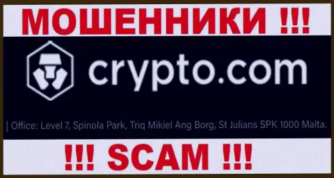 За грабеж доверчивых людей internet-обманщикам CryptoCom точно ничего не будет, потому что они сидят в офшоре: Level 7, Spinola Park, Triq Mikiel Ang Borg, St Julians SPK 1000 Malta