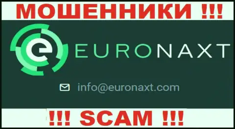 На веб-сайте Euronaxt LTD, в контактах, расположен е-майл указанных интернет-аферистов, не рекомендуем писать, оставят без денег