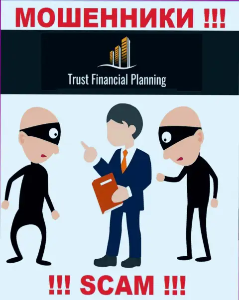 Желаете забрать обратно финансовые средства из брокерской компании Trust Financial Planning, не получится, даже когда покроете и комиссию
