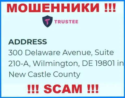 Компания Trustee Wallet расположена в офшорной зоне по адресу 300 Delaware Avenue, Suite 210-A, Wilmington, DE 19801 in New Castle County, USA - стопроцентно internet махинаторы !!!